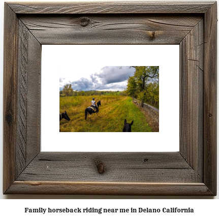 family horseback riding near me in Delano, California